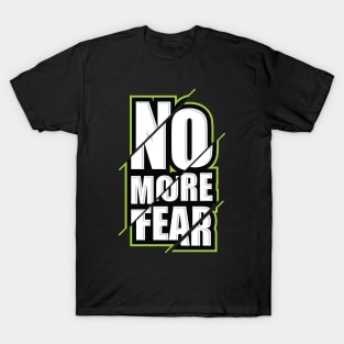 No More Fear T-Shirt